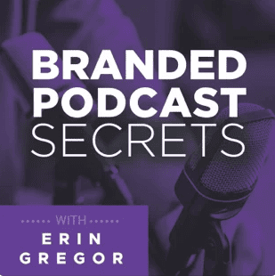 Alt Text: Branded Podcast Secrets Podcast featuring Patty Dominguez More Leverage founder